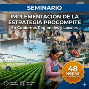 seminario sobre Implementación de la Estrategia PROCOMPITE en Gobiernos Regionales y Locales - Certificación de 48 horas académicas por Social Stratum.